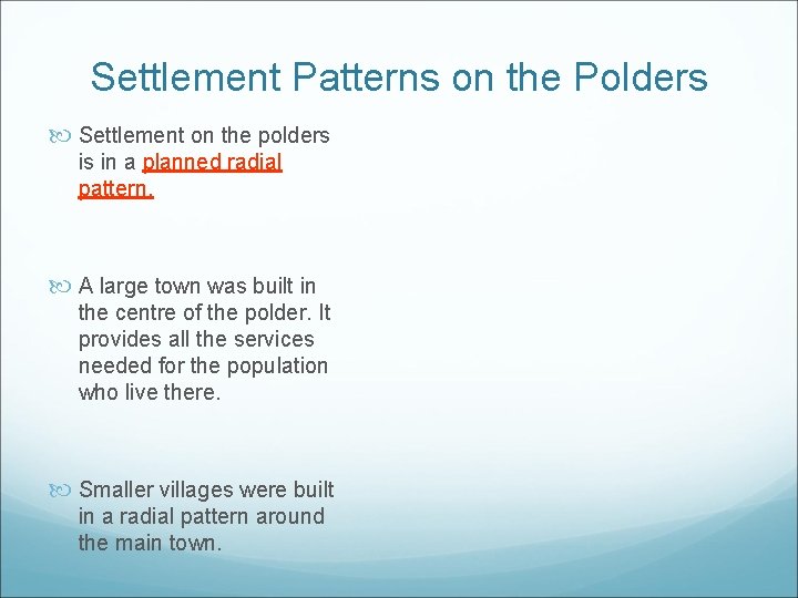 Settlement Patterns on the Polders Settlement on the polders is in a planned radial Settlement Patterns on the Polders Settlement on the polders is in a planned radial