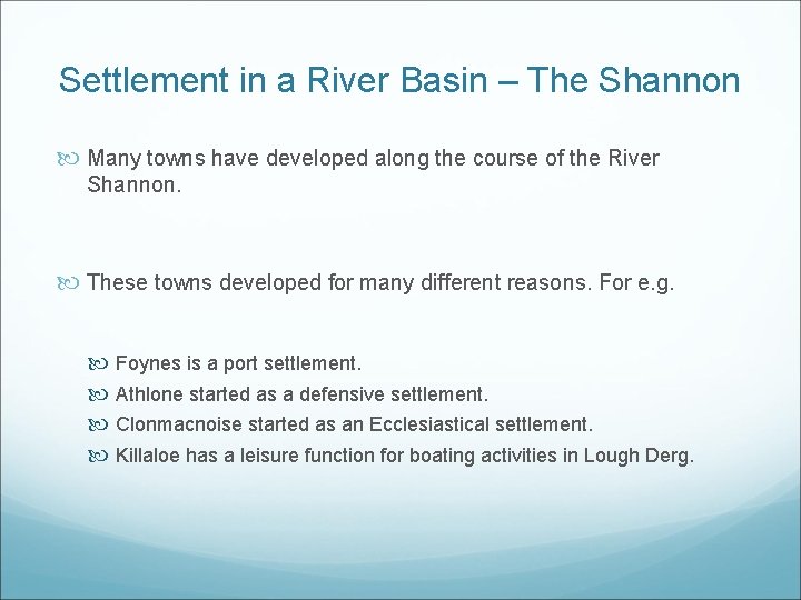 Settlement in a River Basin – The Shannon Many towns have developed along the Settlement in a River Basin – The Shannon Many towns have developed along the