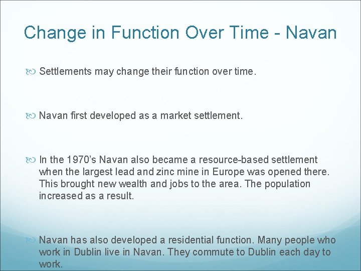 Change in Function Over Time - Navan Settlements may change their function over time. Change in Function Over Time - Navan Settlements may change their function over time.