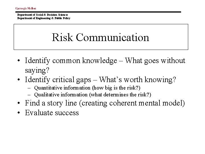 Department of Social & Decision Sciences Department of Engineering & Public Policy Risk Communication