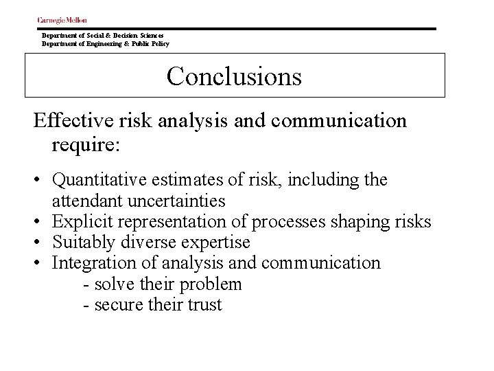 Department of Social & Decision Sciences Department of Engineering & Public Policy Conclusions Effective