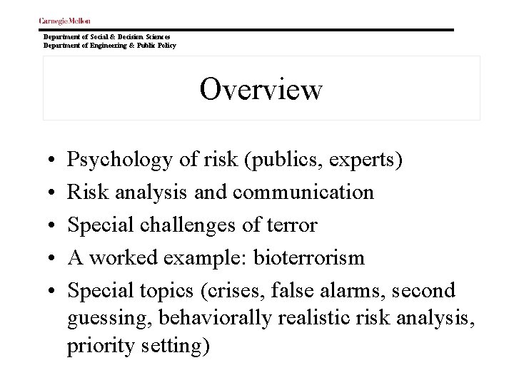 Department of Social & Decision Sciences Department of Engineering & Public Policy Overview •