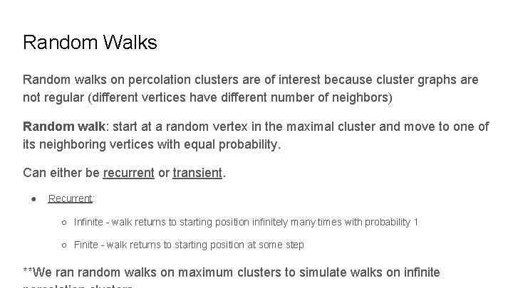 Random Walks Random walks on percolation clusters are of interest because cluster graphs are