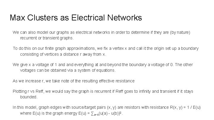 Max Clusters as Electrical Networks We can also model our graphs as electrical networks