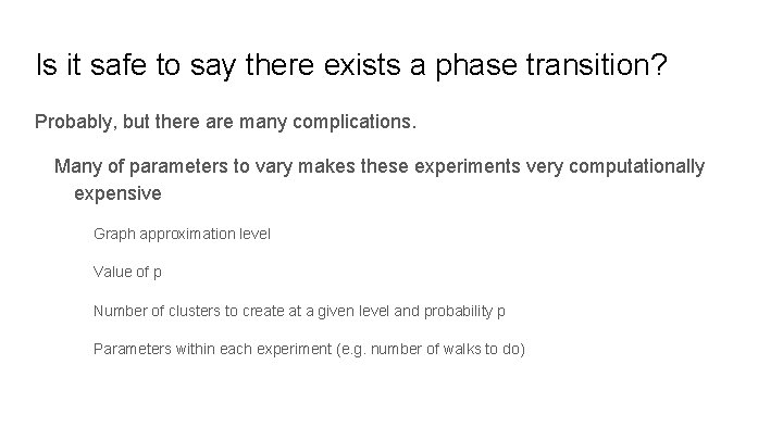 Is it safe to say there exists a phase transition? Probably, but there are