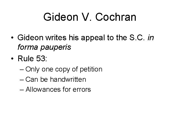 Gideon V. Cochran • Gideon writes his appeal to the S. C. in forma