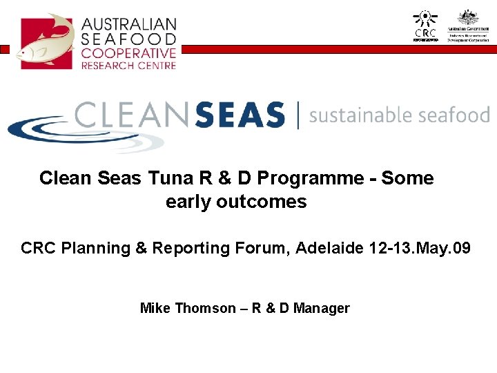 Clean Seas Tuna R & D Programme - Some early outcomes CRC Planning &