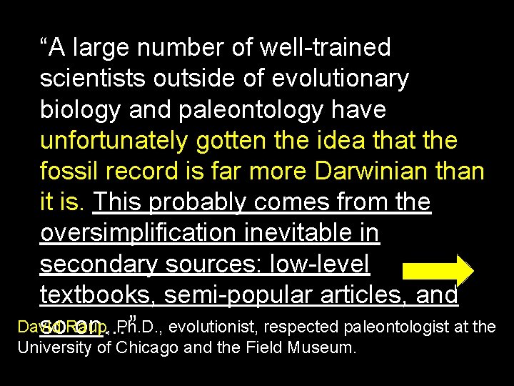 “A large number of well-trained scientists outside of evolutionary biology and paleontology have unfortunately