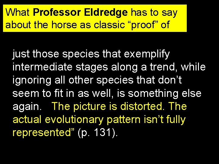 What Professor Eldredge has to say about the horse as classic “proof” of evolution: