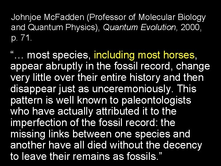 Johnjoe Mc. Fadden (Professor of Molecular Biology and Quantum Physics), Quantum Evolution, 2000, p.