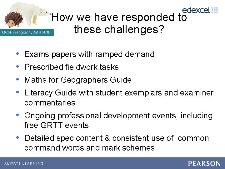How we have responded to these challenges? • • Exams papers with ramped demand How we have responded to these challenges? • • Exams papers with ramped demand