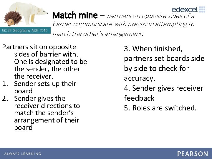 Match mine – partners on opposite sides of a barrier communicate with precision attempting Match mine – partners on opposite sides of a barrier communicate with precision attempting