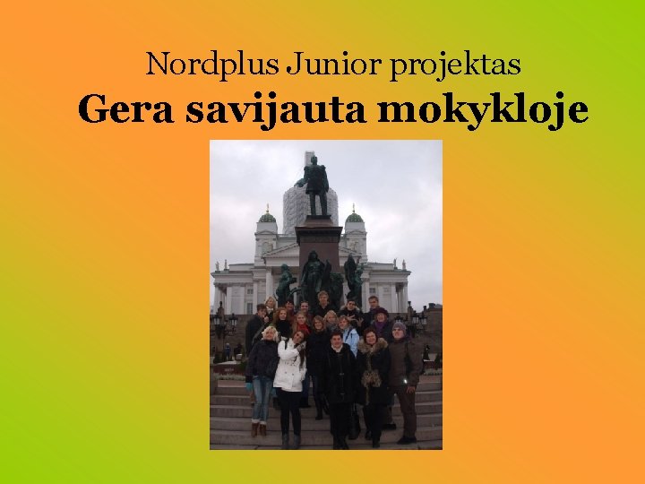 Nordplus Junior projektas Gera savijauta mokykloje 