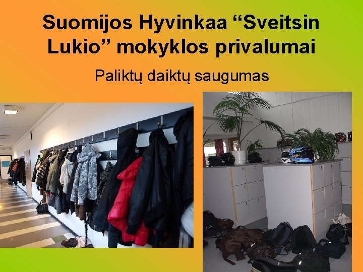 Suomijos Hyvinkaa “Sveitsin Lukio” mokyklos privalumai Paliktų daiktų saugumas 