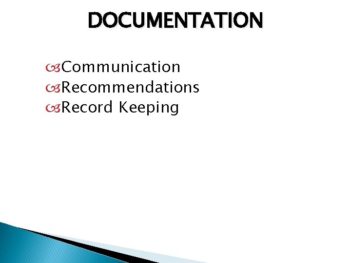 DOCUMENTATION Communication Recommendations Record Keeping 