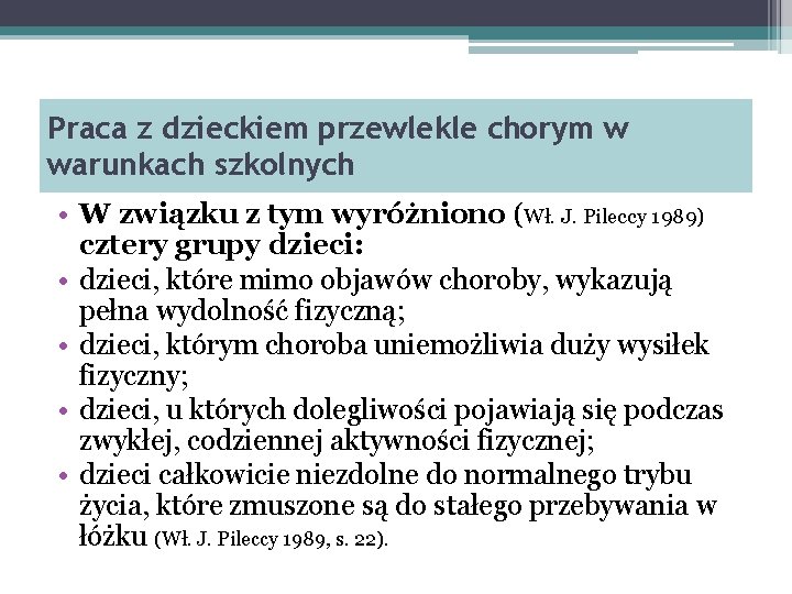 Praca z dzieckiem przewlekle chorym w warunkach szkolnych • W związku z tym wyróżniono