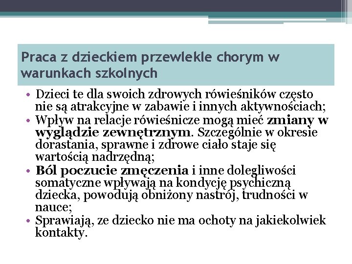 Praca z dzieckiem przewlekle chorym w warunkach szkolnych • Dzieci te dla swoich zdrowych