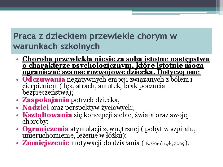 Praca z dzieckiem przewlekle chorym w warunkach szkolnych • Choroba przewlekła niesie za sobą