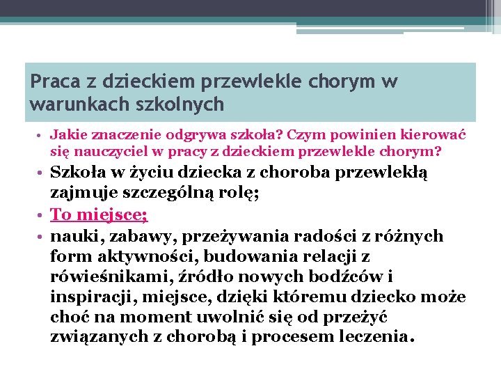 Praca z dzieckiem przewlekle chorym w warunkach szkolnych • Jakie znaczenie odgrywa szkoła? Czym