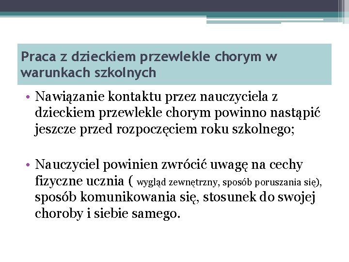 Praca z dzieckiem przewlekle chorym w warunkach szkolnych • Nawiązanie kontaktu przez nauczyciela z