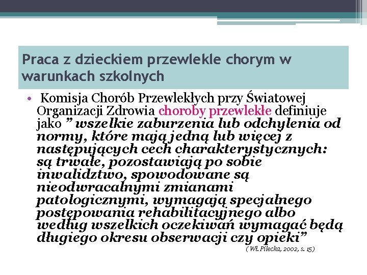 Praca z dzieckiem przewlekle chorym w warunkach szkolnych • Komisja Chorób Przewlekłych przy Światowej