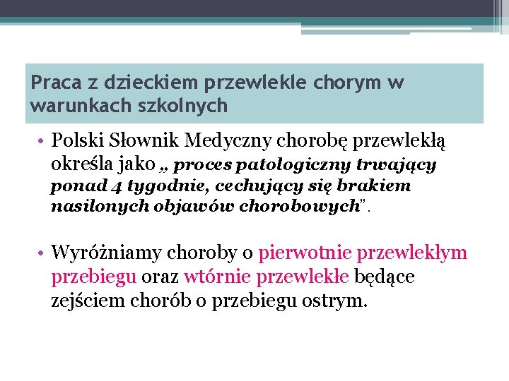 Praca z dzieckiem przewlekle chorym w warunkach szkolnych • Polski Słownik Medyczny chorobę przewlekłą