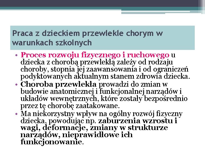 Praca z dzieckiem przewlekle chorym w warunkach szkolnych • Proces rozwoju fizycznego i ruchowego