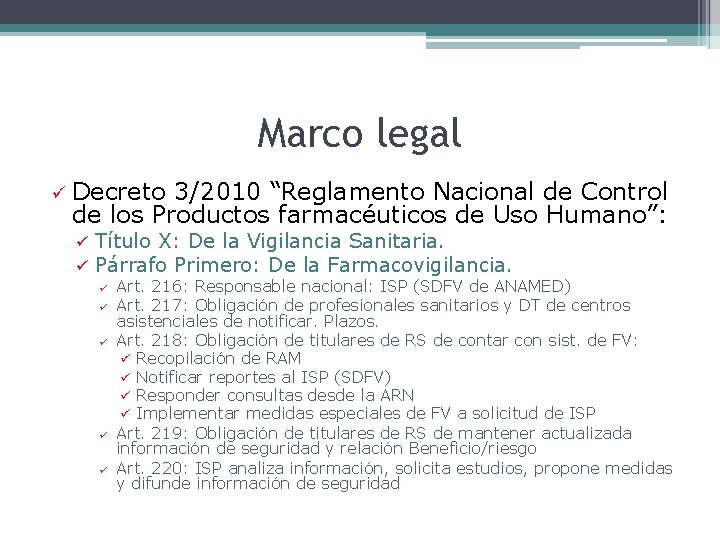 Marco legal ü Decreto 3/2010 “Reglamento Nacional de Control de los Productos farmacéuticos de