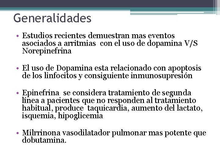 Generalidades • Estudios recientes demuestran mas eventos asociados a arritmias con el uso de