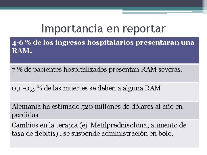 Importancia en reportar 4 -6 % de los ingresos hospitalarios presentaran una RAM. 7