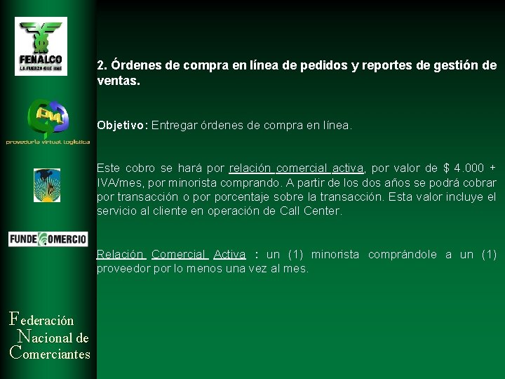 2. Órdenes de compra en línea de pedidos y reportes de gestión de ventas. 2. Órdenes de compra en línea de pedidos y reportes de gestión de ventas.