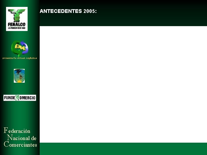 ANTECEDENTES 2005: Federación Nacional de Comerciantes 