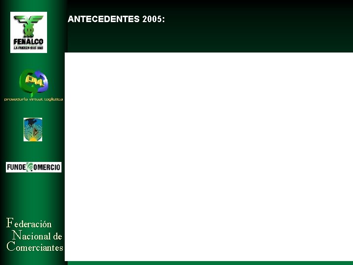 ANTECEDENTES 2005: Federación Nacional de Comerciantes 