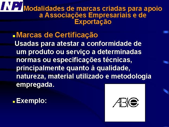 Modalidades de marcas criadas para apoio a Associações Empresariais e de Exportação n Marcas