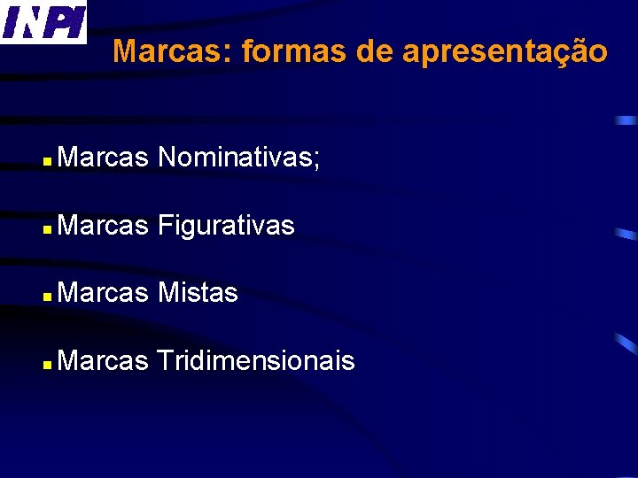 Marcas: formas de apresentação n Marcas Nominativas; n Marcas Figurativas n Marcas Mistas n