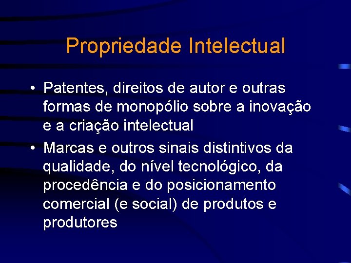 Propriedade Intelectual • Patentes, direitos de autor e outras formas de monopólio sobre a