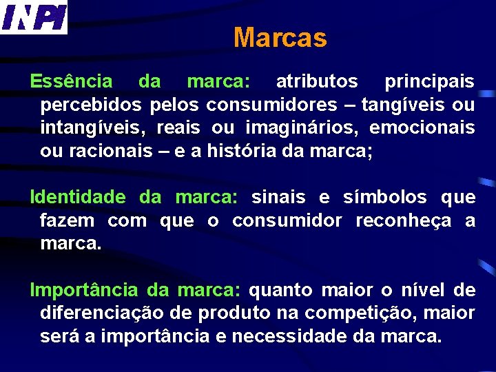 Marcas Essência da marca: atributos principais percebidos pelos consumidores – tangíveis ou intangíveis, reais