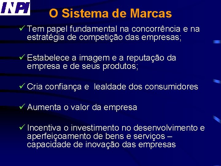 O Sistema de Marcas ü Tem papel fundamental na concorrência e na estratégia de