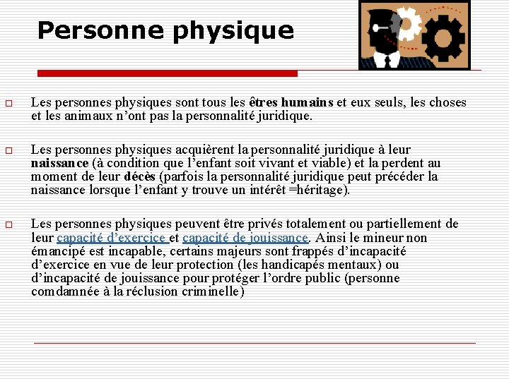 Personne physique o Les personnes physiques sont tous les êtres humains et eux seuls,