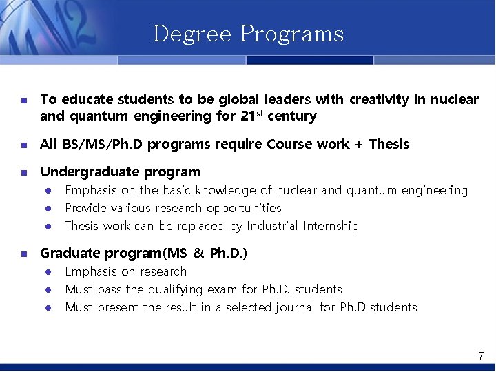 Degree Programs n To educate students to be global leaders with creativity in nuclear