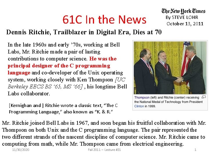 61 C In the News By STEVE LOHR October 13, 2011 Dennis Ritchie, Trailblazer