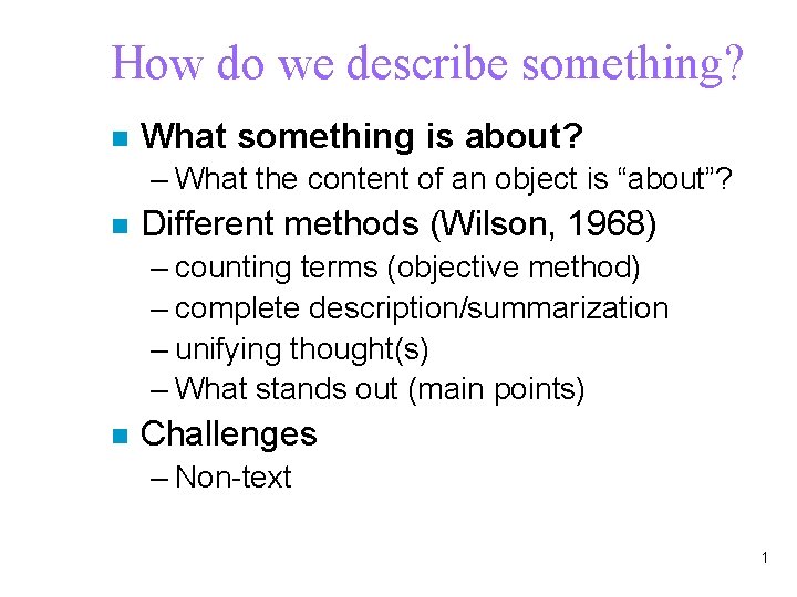 How do we describe something? n What something is about? – What the content