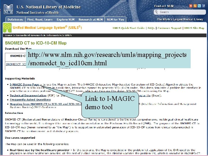 Link to I-MAGIC Demo Tool http: //www. nlm. nih. gov/research/umls/mapping_projects /snomedct_to_icd 10 cm. html Link to I-MAGIC Demo Tool http: //www. nlm. nih. gov/research/umls/mapping_projects /snomedct_to_icd 10 cm. html