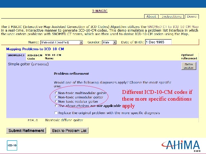 Different ICD-10 -CM codes if these more specific conditions apply © 2010 Different ICD-10 -CM codes if these more specific conditions apply © 2010