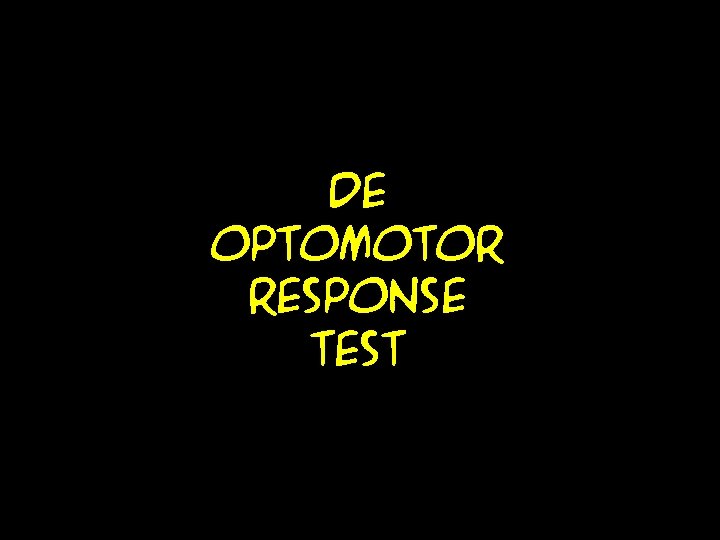 De optomotor response test 