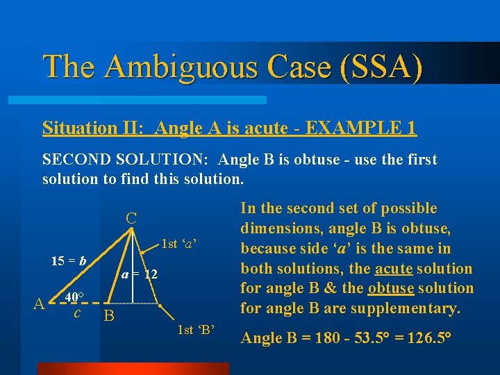 The Ambiguous Case (SSA) Situation II: Angle A is acute - EXAMPLE 1 SECOND