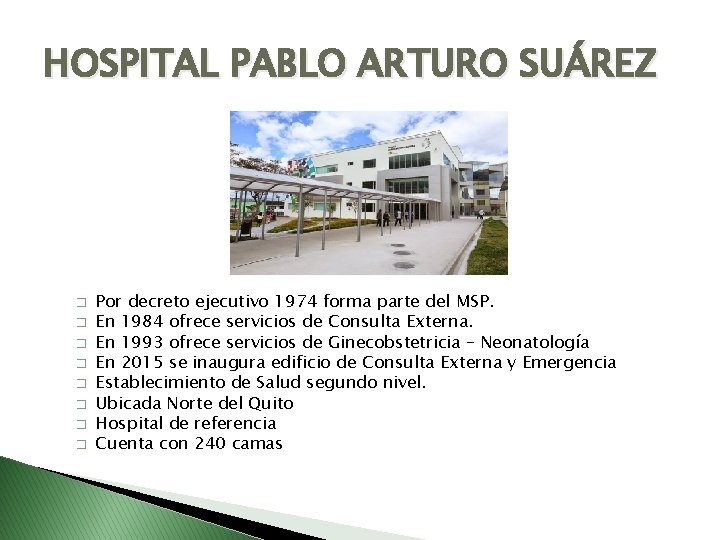 HOSPITAL PABLO ARTURO SUÁREZ � � � � Por decreto ejecutivo 1974 forma parte