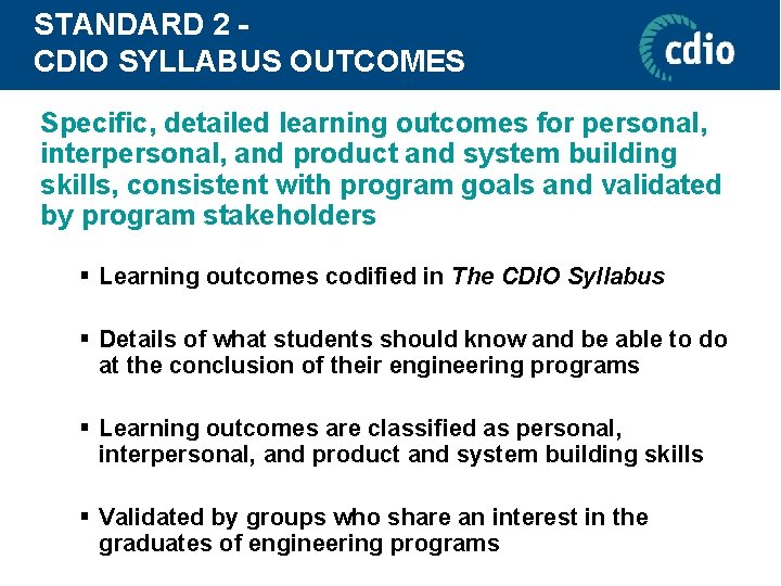 STANDARD 2 CDIO SYLLABUS OUTCOMES Specific, detailed learning outcomes for personal, interpersonal, and product
