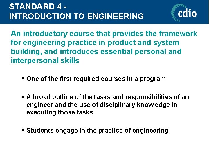 STANDARD 4 INTRODUCTION TO ENGINEERING An introductory course that provides the framework for engineering