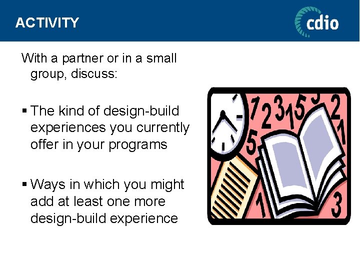 ACTIVITY With a partner or in a small group, discuss: § The kind of